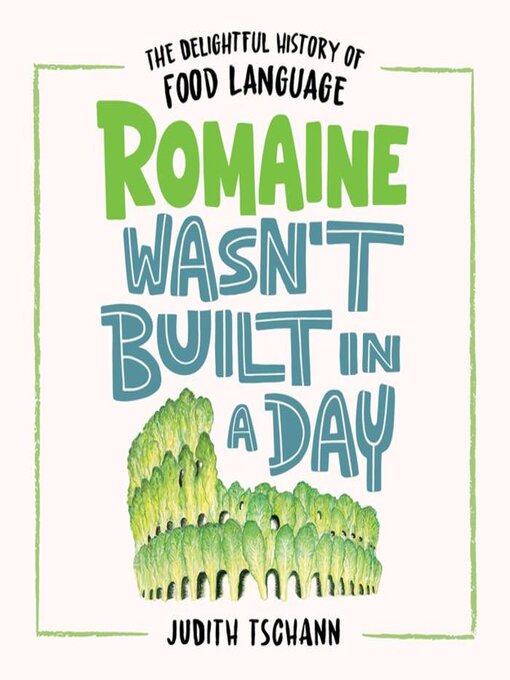 Title details for Romaine Wasn't Built in a Day by Judith Tschann - Available